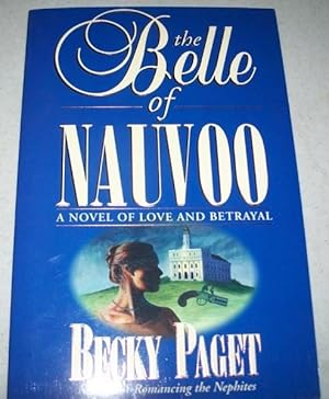 The Belle of Nauvoo: A Novel of Love and Betrayal