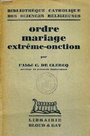 Seller image for ORDRE MARIAGE EXTREME-ONCTION - BIBLIOTHEQUE CATHOLIQUE DES SCIENCES RELIGIEUSES for sale by Le-Livre