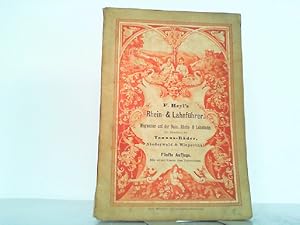 F. Heyl's Rhein- und Lahnführer. Mit Einschluss der Taunusbader: Ems, Schlangenbad, Schwalbach, W...