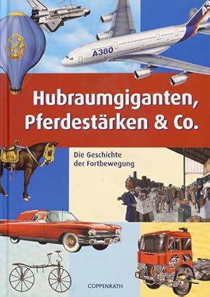 Seller image for Hubraumgiganten, Pferdestrken & Co. Die Geschichte der Fortbewegung. for sale by FIRENZELIBRI SRL