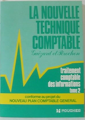 Seller image for La nouvelle technique comptable (traitement comptable des informations tome deux) for sale by crealivres