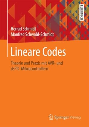 Immagine del venditore per Lineare Codes : Theorie und Praxis mit AVR- und dsPIC-Mikrocontrollern venduto da AHA-BUCH GmbH
