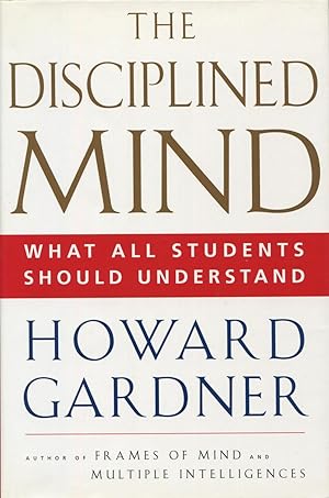 The Disciplined Mind: What All Students Should Understand