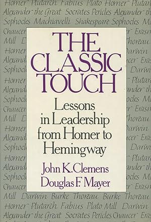 Bild des Verkufers fr The Classic Touch: Lessons in Leadership from Homer to Hemingway zum Verkauf von Kenneth A. Himber