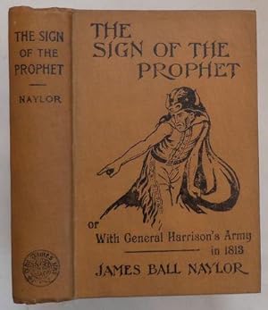The Sign of the Prophet The Tale of Tecumseh and Tippecanoe