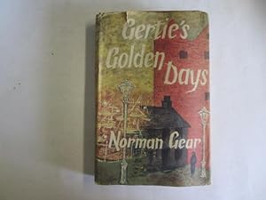 Seller image for Gertie's golden days: A novel for sale by Goldstone Rare Books