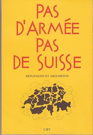 Seller image for Pas d'arme pas de Suisse. Rflexions et arguments for sale by le livre ouvert. Isabelle Krummenacher