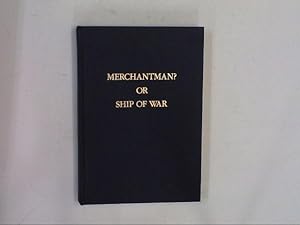 Bild des Verkufers fr Merchantman? Or Ship Of War A Synopsis of Laws; U.S. State Department Positions; and Practices Which Alter the Peaceful. zum Verkauf von HALCYON BOOKS