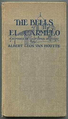 Bild des Verkufers fr The Bells of El Carmelo: A Romance of California of Today zum Verkauf von Between the Covers-Rare Books, Inc. ABAA