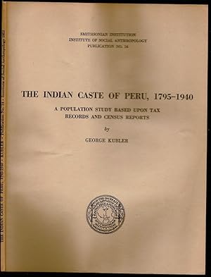 Imagen del vendedor de The Indian Caste of Peru, 1795-1940: A Population Study Based Upon Tax Records and Census Reports a la venta por The Book Collector, Inc. ABAA, ILAB