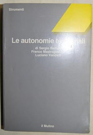 Imagen del vendedor de LE AUTONOMIE TERRITORIALI. Ordinamento delle Regioni e degli enti locali a la venta por Fbula Libros (Librera Jimnez-Bravo)