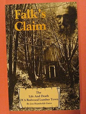 Seller image for Falk's Claim: The Life and Death of a Redwood Lumber Town for sale by Pistil Books Online, IOBA