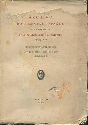 ARCHIVO DOCUMENTAL ESPAÑOL PUBLICADO POR LA REAL ACADEMIA DE LA HISTORIA. NEGOCIACIONES CON FRANC...