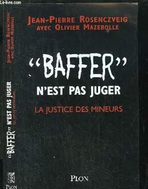 Imagen del vendedor de BAFFER" N'EST PAS JUGER - LA JUSTICE DES MINEURS a la venta por Le-Livre