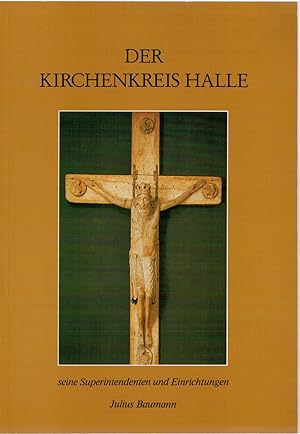 Bild des Verkufers fr Der Kirchenkreis Halle - Seine Superintendenten und Einrichtungen zum Verkauf von Antiquariat Hans Wger