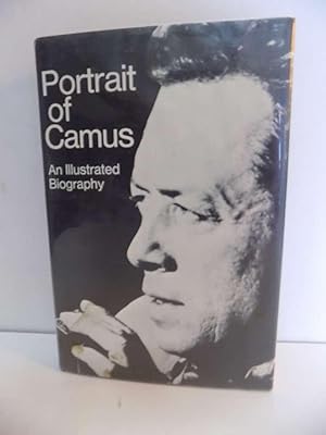 Portrait of Camus, An Illustrated Biography (by Morvan Lebesque)