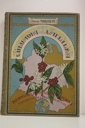 Imagen del vendedor de COLOMBIA CAFETERIA Informacion histrica, poltica, civil, administrativa, geogrfica, demogrfica, etnogrfica, fiscal, econmica, bancaria, postal, telegrafica, educacionista, sanitaria, departemental, minera, agricola, industrial, commercial, ferroviaria, diplomatica y general. producion y exportacion de caf de la Rpublica de Colombia. a la venta por Librairie Le Trait d'Union sarl.