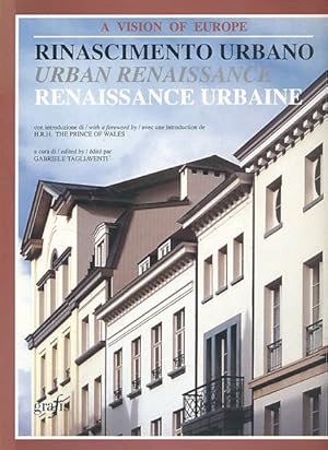 Bild des Verkufers fr Rinascimento urbano. A vision of Europe Bologna, 2. triennale internazionale di architettura e urbanistica, 22 marzo-30 aprile 1996. With a foreword by the Prince of Wales. zum Verkauf von Fundus-Online GbR Borkert Schwarz Zerfa