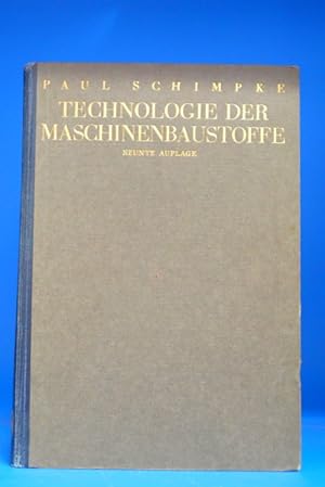 Seller image for Technologie der Maschinenbaustoffe. - Mit 222 Abbildungen im Text und auf 3 Tafeln. for sale by Buch- und Kunsthandlung Wilms Am Markt Wilms e.K.