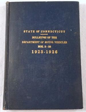 Seller image for State of Connecticut. Bulletins of the Department of Motor Vehicles No. 3-38, 1923-1926 for sale by Resource Books, LLC