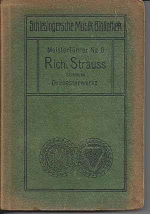 Imagen del vendedor de Richard Strauss. Symphonien und Tondichtungen. Nebst einer Einleitung: Richard Strauss' Leben und Schaffen. a la venta por Versandantiquariat Sylvia Laue