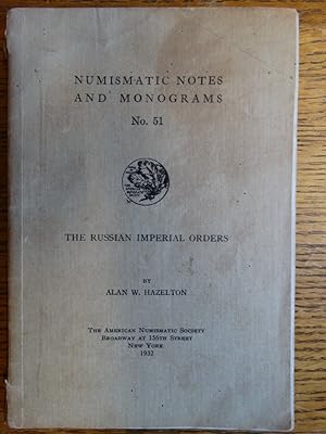 The Russian Imperial Orders (Numismatic Notes and Monograms, No. 51)