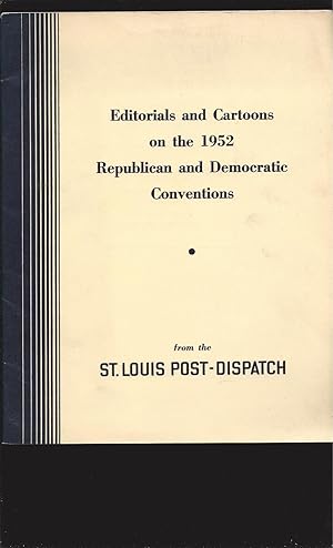 Editorials and Cartoons on the 1952 Republican and Democratic Conventions (One-of-a Kind)
