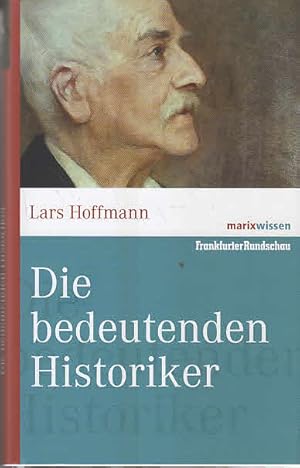 Die bedeutenden Historiker (marixwissen)