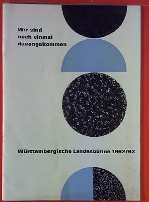 Seller image for Wir sind noch einmal davongekommen. Wrttembergische Landesbhne. Programmheft 1 - Spielzeit 1962/63 for sale by biblion2