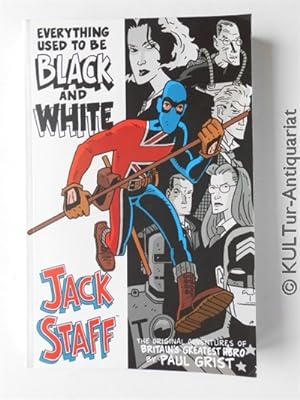 Jack Staff: Everything Used to Be Black and White.