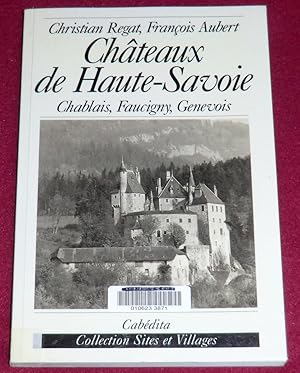 Bild des Verkufers fr CHATEAUX DE HAUTE-SAVOIE - Chablais, Faucigny, Genevois zum Verkauf von LE BOUQUINISTE