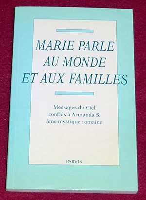 Imagen del vendedor de MARIE PARLE AU MONDE ET AUX FAMILLES - Messages du Ciel confis  Armanda S., me mystique romaine a la venta por LE BOUQUINISTE