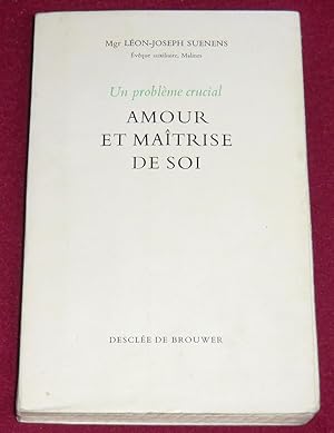 Seller image for Un problme crucial - AMOUR ET MAITRISE DE SOI for sale by LE BOUQUINISTE