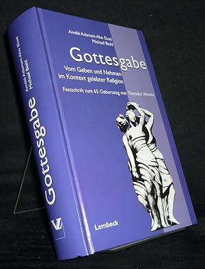 Bild des Verkufers fr Gottesgabe. Vom Geben und Nehmen im Kontext gelebter Religion. Festschrift zum 65. Geburtstag von Theodor Ahrens. [Herausgegeben von Michael Biehl und Aml Adamavi-Aho Eku]. zum Verkauf von Antiquariat Kretzer