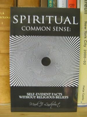 Seller image for Spiritual Common Sense: Self-Evident Facts Without Religious Beliefs for sale by PsychoBabel & Skoob Books