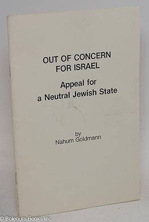 Image du vendeur pour Out of Concern for Israel: Appeal for a Neutral Jewish State mis en vente par Bolerium Books Inc.