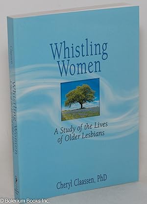 Immagine del venditore per Whistling Women: a study of the lives of older lesbians venduto da Bolerium Books Inc.