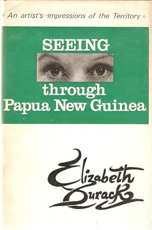 Seller image for Seeing Through Papua New Guinea. An artist's impressions of the Territory. for sale by City Basement Books