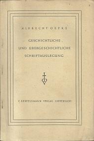 Imagen del vendedor de Geschichtliche und bergeschichtliche Schriftauslegung. a la venta por Antiquariat Axel Kurta