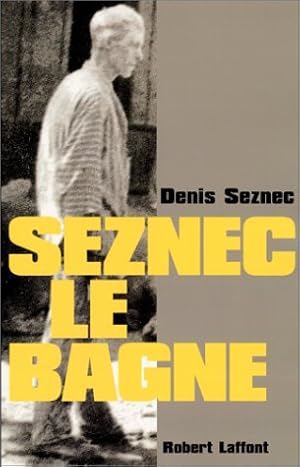 Seznec : le bagne