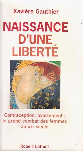 Naissance d'une liberté - Contraception, avortement : le grand combat des femmes au XXe siècle