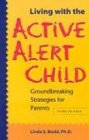 Bild des Verkufers fr Living with the Active Alert Child: Groundbreaking Strategies for Parents zum Verkauf von Modernes Antiquariat an der Kyll