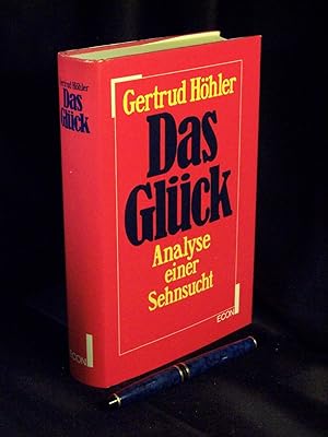 Das Glück - Analyse einer Sehnsucht -