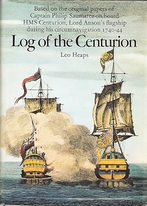 Bild des Verkufers fr Log of the Centurion. Based on the original papers of Captain Philip Saumarez on board HMS Centurion, Lord Anson?s flagship during his circumnavigation 1740-44. Illustrated. zum Verkauf von Centralantikvariatet