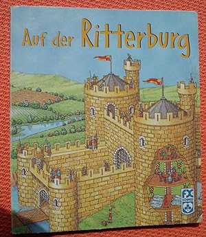 Auf der Ritterburg - Entdecke die erlebnisreiche Burgwelt: Ritter, Turniere, Feste