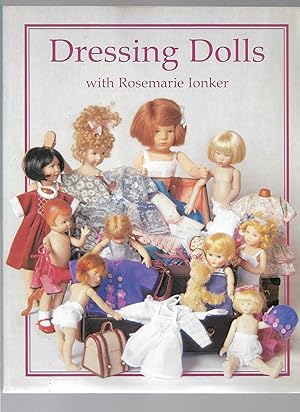 Imagen del vendedor de Dressing Dolls with Rosmarie Ionker a la venta por Cher Bibler