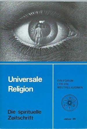 Seller image for Universale Religion. Jahrgang 2, Nr. 1, Januar 1986. Die spirituelle Zeitschrift. Ein Forum fr die Weltreligionen. Aus dem Inhalt: Kirpal Singh - Der Gottespfad nach dem Johannes-Evangelium / Die ethischen Gebote der Weltreligionen / Soami Divyanand: Die innere Reise / Walbert Bhlmann: Papst Johannes XXIV verkauft den Vatikan und einiges mehr. for sale by Antiquariat Carl Wegner