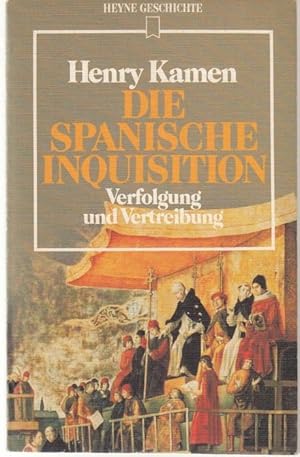 Die spanische Inquisition. Verfolgung und Vertreibung