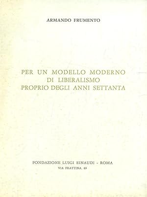 Imagen del vendedor de Per un modello moderno di liberalismo oroprio degli anni settanta a la venta por Librodifaccia