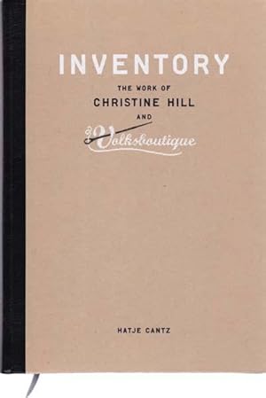 Imagen del vendedor de Inventory: The Work of Christine Hill and Volksboutique. Bestandsaufnahme: Die Arbeit von Christine Hill und Volksboutique. a la venta por Antiquariat Querido - Frank Hermann